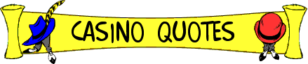  casino quotes 